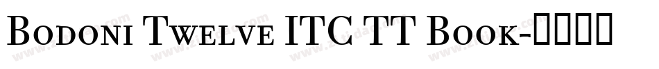 Bodoni Twelve ITC TT Book字体转换